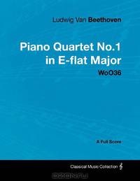 Ludwig Van Beethoven - Piano Quartet No.1 in E-flat Major - WoO36 - A Full Score