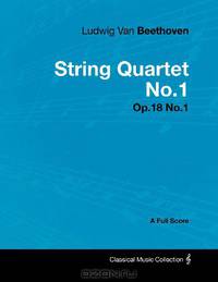 Ludwig Van Beethoven - String Quartet No.1 - Op.18 No.1 - A Full Score