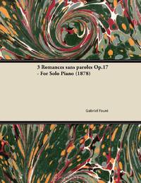 3 Romances sans paroles Op.17 - For Solo Piano (1878)