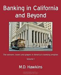 Banking in California and Beyond: The Winners, Losers and Players in America