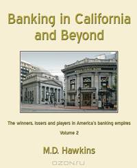 Banking in California and Beyond: The Winners, Losers and Players in America