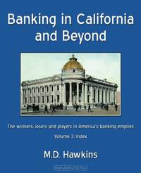 Banking in California and Beyond: The Winners, Losers and Players in America