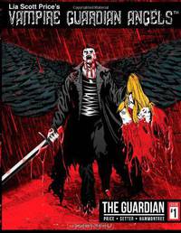 Vampire Guardian Angels Comic Book Series: The Guardian, Issue 1 (Volume 1)