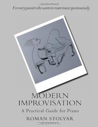 Modern Improvisation: A Practical Guide for Piano