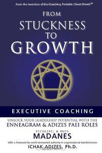 From Stuckness to Growth: Executive Coaching. Unlock you Leadership Potential with the Enneagram and Adizes PAEI roles