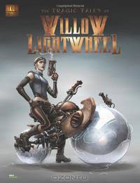 The Tragic Tales of Willow Lightwheel