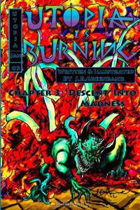 Utopia is Burning: Chapter 3: Descent into madness (Volume 3)