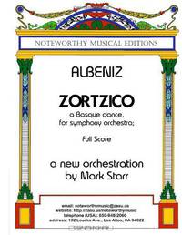 Isaac Albeniz: ZORTZICO in E minor, a Basque dance for symphony orchestra: A new orchestration for symphony orchestra by Mark Starr of Albeniz