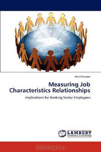 Measuring Job Characteristics Relationships: Implications for Banking Sector Employees