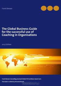 The global business guide for the successful use of coaching in organisations