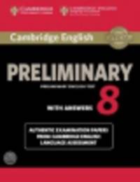 Cambridge English Preliminary 8. Student's Book Pack (Student's Book with Answers and Audio CDs (2)): Authentic Examination Papers from Cambridge English Language Assessment (+ Audio CD)