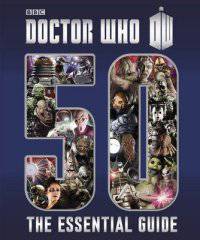 Doctor Who. Essential Guide to 50 Years of Doctor Who