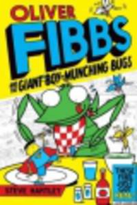 Oliver Fibbs 2. Giant Boy-Munching Bugs