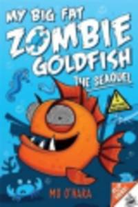 My Big Fat Zombie Goldfish 2. Sea-quel