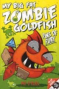 My Big Fat Zombie Goldfish 3. Fins of Fury