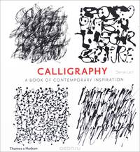 Calligraphy: A Book of Contemporary Inspiration
