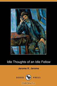 Idle Thoughts of an Idle Fellow