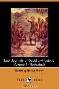The Last Journals of David Livingstone, Volume I