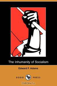 The Inhumanity of Socialism