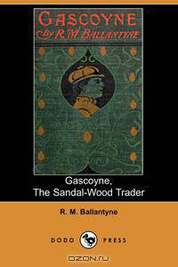 Gascoyne, the Sandal-Wood Trader