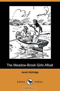 The Meadow-Brook Girls Afloat (Illustrated Edition) (Dodo Press)