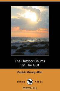 The Outdoor Chums on the Gulf (Dodo Press)