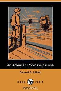 An American Robinson Crusoe (Dodo Press)
