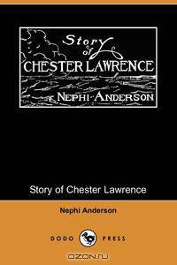 Story of Chester Lawrence (Dodo Press)