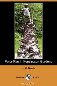 Peter Pan in Kensington Gardens (Dodo Press)