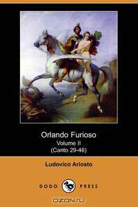 Orlando Furioso Volume II (Canto 29-46) (Dodo Press)