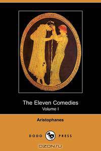 The Eleven Comedies, Volume 1 (Dodo Press)