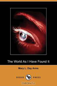 The World as I Have Found It