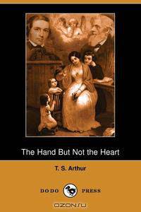 The Hand But Not the Heart (Dodo Press)