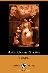 Home Lights and Shadows (Dodo Press)