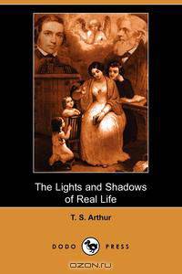 The Lights and Shadows of Real Life (Dodo Press)