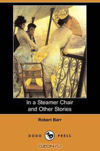 In a Steamer Chair and Other Stories (Dodo Press)