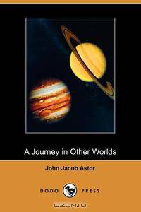 A Journey in Other Worlds