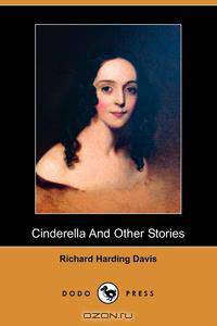 Cinderella and Other Stories (Dodo Press)