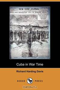 Cuba in War Time (Dodo Press)