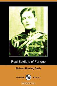 Real Soldiers of Fortune (Dodo Press)