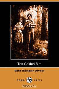 The Golden Bird (Illustrated Edition) (Dodo Press)
