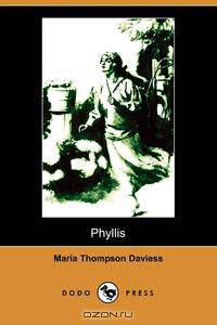 Phyllis (Illustrated Edition) (Dodo Press)