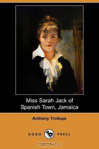 Miss Sarah Jack of Spanish Town, Jamaica (Dodo Press)