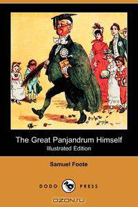 The Great Panjandrum Himself (Illustrated Edition) (Dodo Press)