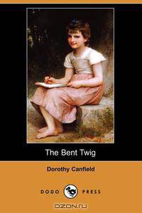The Bent Twig (Dodo Press)