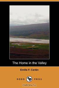 The Home in the Valley (Dodo Press)