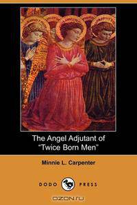 The Angel Adjutant of Twice Born Men (Dodo Press)