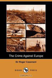 The Crime Against Europe (Dodo Press)