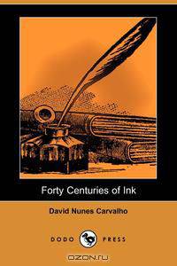 Forty Centuries of Ink (Dodo Press)