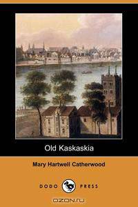 Old Kaskaskia (Dodo Press)